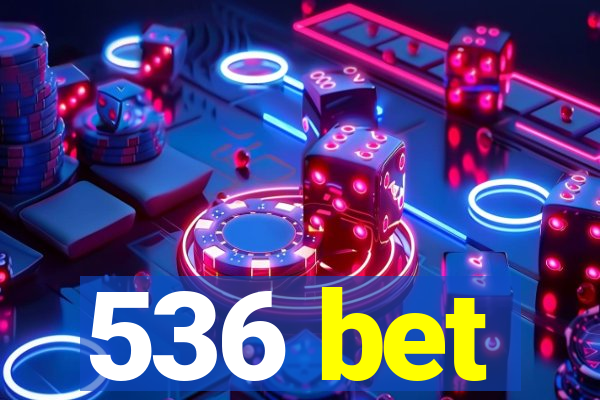 536 bet